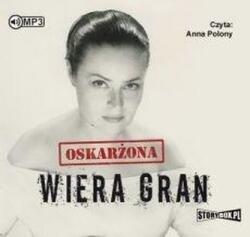 Agata Tuszyńska Oskarżona Wiera Gran. Audiobook