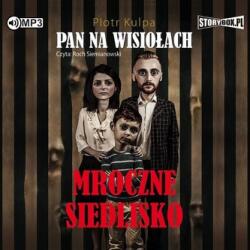 Piotr Kulpa Pan na Wisiołach T. 1 Mroczne siedlisko audiobook