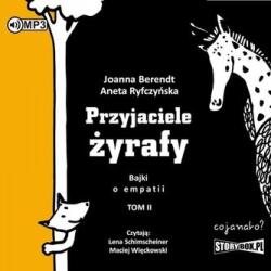 Joanna Berendt Przyjaciele żyrafy. Bajki o empatii T. 2 audiobook