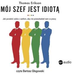 Thomas Erikson, Diana Hasooni-Abood Mój szef jest idiotą audiobook