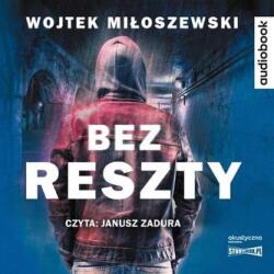 Wojtek Miłoszewski Bez reszty audiobook