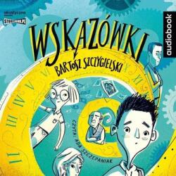 Bartosz Szczygielski Wskazówki T. 1 audiobook