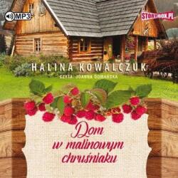 Halina Kowalczuk Dom w malinowym chruśniaku. Audiobook