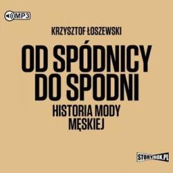 Łoszewski Krzysztof Od spódnicy do spodni. Historia mody męskiej