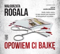 Rogala Małgorzata Opowiem Ci bajkę audiobook