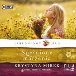 Mirek Krystyna Jabłoniowy sad T. 3 Spełnione marzenia audiobok