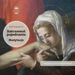 Józef Augustyn Sakrament pojednania. Medytacje audiobook