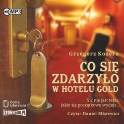 Grzegorz Kozera Co się zdarzyło w hotelu Gold audiobook
