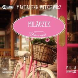 Magdalena Witkiewicz Dobre myśli T. 1 Milaczek audiobook