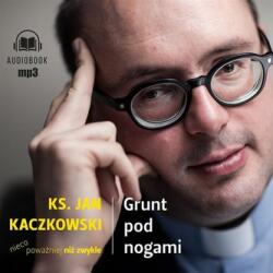 Kaczkowski Jan Grunt pod nogami audiobook