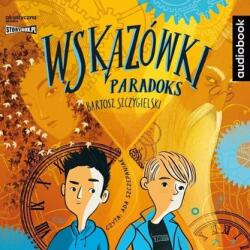 Bartosz Szczygielski Wskazówki T. 2 Paradoks audiobook