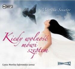 Martyna Senator Kiedy wolność mówi szeptem audiobook