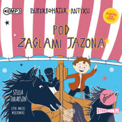Stella Tarakson Superbohater z antyku. Tom 6. Pod żaglami Jazona!