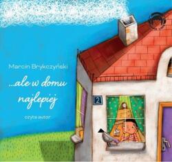 Marcin Brykczyński Ale w domu najlepiej audiobook