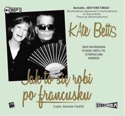 Kate Betts Jak to się robi po francusku audiobook
