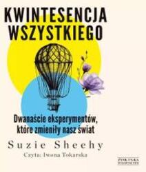 Suzie Sheehy, Sheehy CD MP3 Kwintesencja wszystkiego. Dwanaście eksperymentów, które zmieniły nasz świat