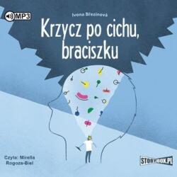 Ivona Březinová Krzycz po cichu, braciszku audiobook