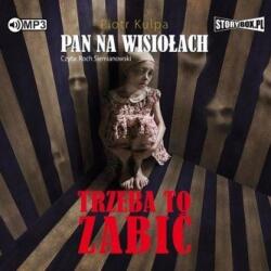 Piotr Kulpa Pan na Wisiołach T. 3 Trzeba to zabić audiobook