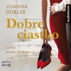 Joanna Dubler Dobre ciastko. Audiobook