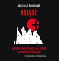 Wojciech Sumliński Cd Mp3 Ksiądz Historia Zawierzenia Silniejszego Niż Nienawiść I śmierć