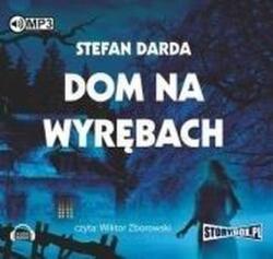 Stefan Darda Dom na wyrębach. Audiobook
