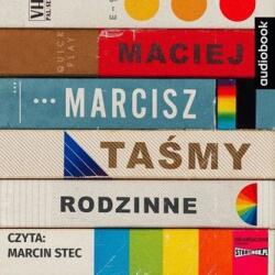 Maciej Marcisz Taśmy rodzinne