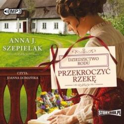 Anna J. Szepielak Przekroczyć rzekę audiobook