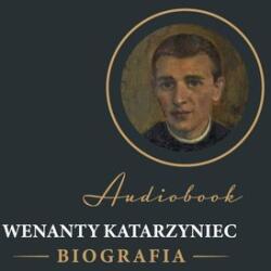 praca zbiorowa Wenanty Katarzyniec. Biografia audiobook