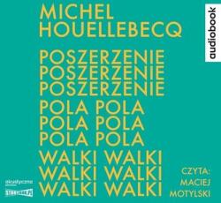 Michel Houellebecq Poszerzenie pola walki audiobook