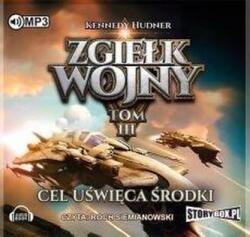 Kennedy Hudner Zgiełk wojny T. 3 Cel uświęca środki. Audiobook