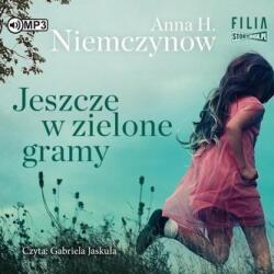 Anna H. Niemczynow Jeszcze w zielone gramy audiobook