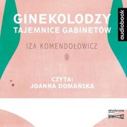 Iza Komendołowicz Ginekolodzy. Tajemnice gabinetów