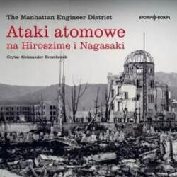 praca zbiorowa Ataki atomowe na Hiroszimę i Nagasaki audiobook