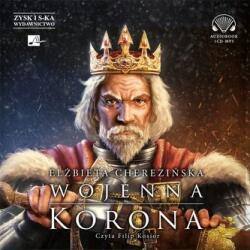 Elżbieta Cherezińska Wojenna korona audiobook
