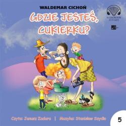 Waldemar Cichoń Gdzie jesteś Cukierku? Audiobook