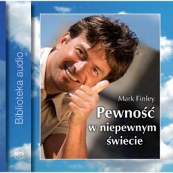 Mark Finley Pewność w niepewnym świecie Audiobook