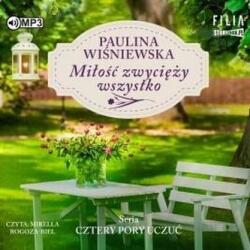 Paulina Wiśniewska Cztery pory uczuć T. 2 Miłość zwycięży. . audiobook