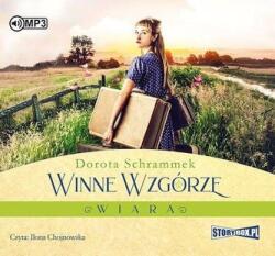 Dorota Schrammek Winne Wzgórze. Wiara audiobook