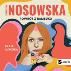Katarzyna Nosowska, Katarzyna Nosowska Powrót z Bambuko audiobook