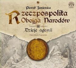 Paweł Jasienica Rzeczpospolita obojga narodów. Dzieje agonii CD