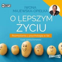 Iwona Majewska-Opiełka O lepszym życiu audiobook