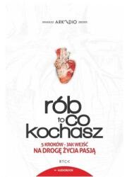 Zbrozień Arkadiusz Rób to co kochasz CD