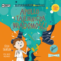 Stella Tarakson Superbohater z antyku. Tom 5. Apollo i tajemnicza wiadomość!