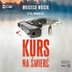 Wójcik Wojciech Kurs na śmierć audiobook