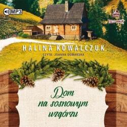 Halina Kowalczuk Dom na sosnowym wzgórzu audiobook