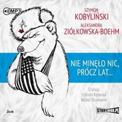 Kobyliński Szymon Nie minęło nic, prócz lat. . . audiobook