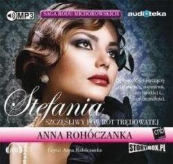 Anna Rohóczanka Saga rodu Michorowskich T. 1 Stefania. Audiobook
