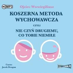 Ojciec Wwwirgiliusz Koszerna metoda wychowawcza. . . Audiobook