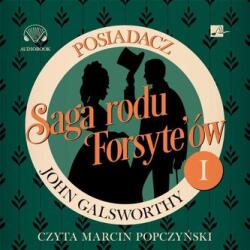 John Galsworthy Saga rodu Forsyte'ów T. 1 Posiadacz