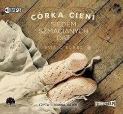 Ewa Cielesz Córka cieni T. 1 Siedem szmacianych dat audiobook